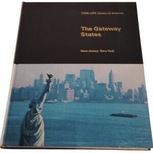 The Gateway States: New Jersey, New York - Time-Life Library of America 1967